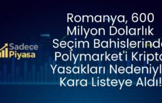 Romanya, 600 Milyon Dolarlık Seçim Bahislerinde Polymarket’i Kripto Yasakları Nedeniyle Kara Listeye Aldı!