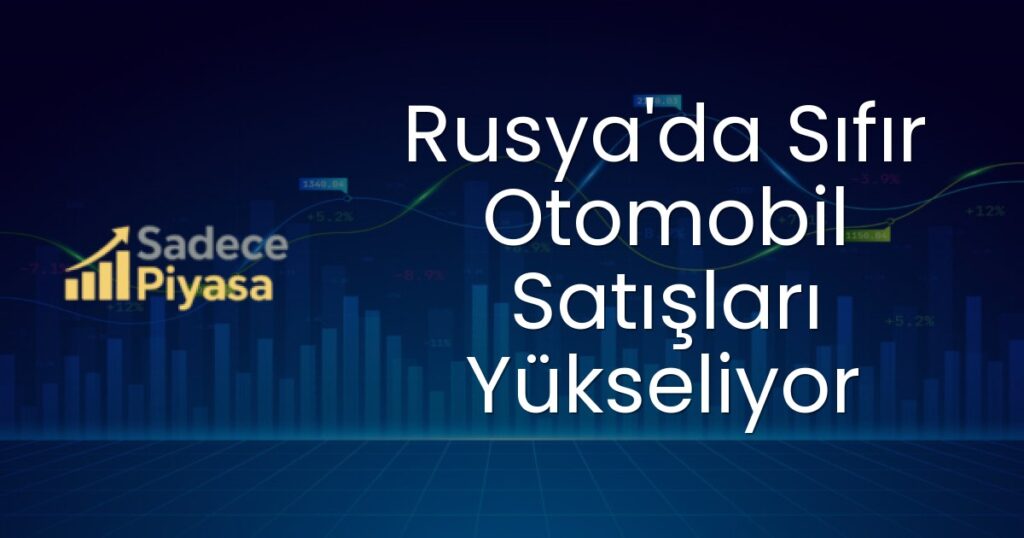 Rusya sıfır otomobil satışları