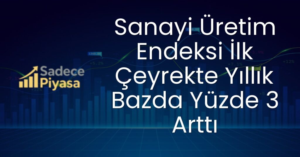 Sanayi Üretim Endeksi