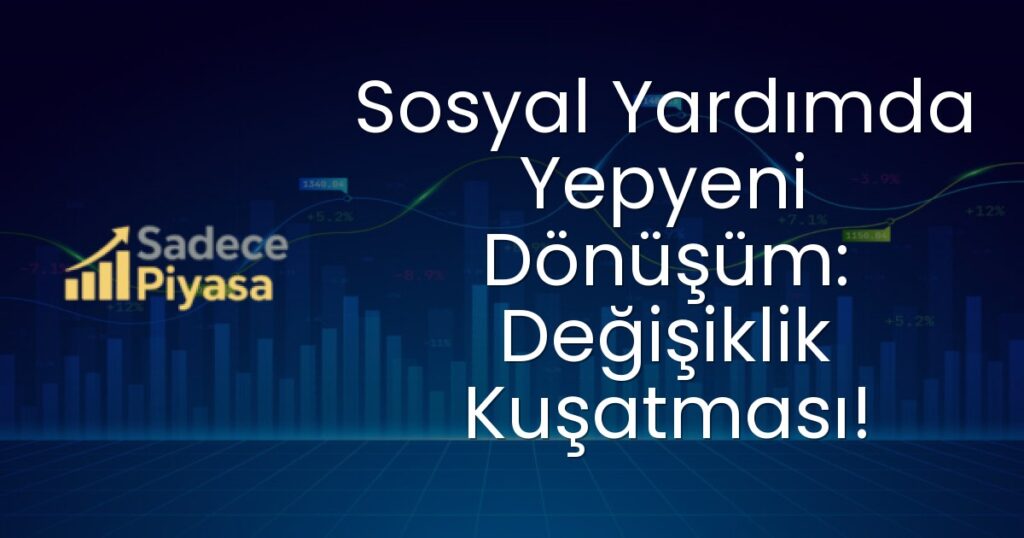 sosyal yardım değişiklikleri