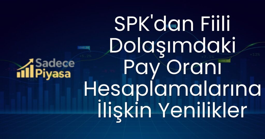 SPK fiili dolaşımdaki pay oranı