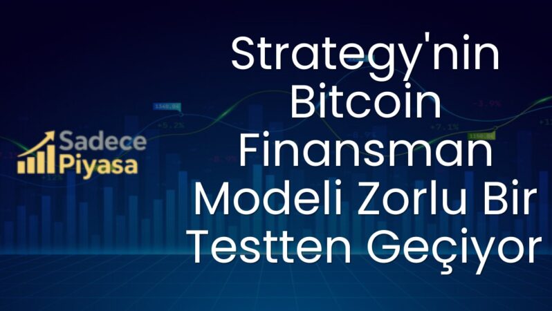 Strategy’nin Bitcoin Finansman Modeli Zorlu Bir Testten Geçiyor