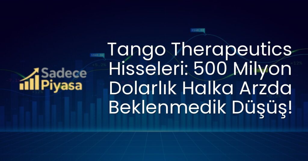 Tango Therapeutics hisseleri