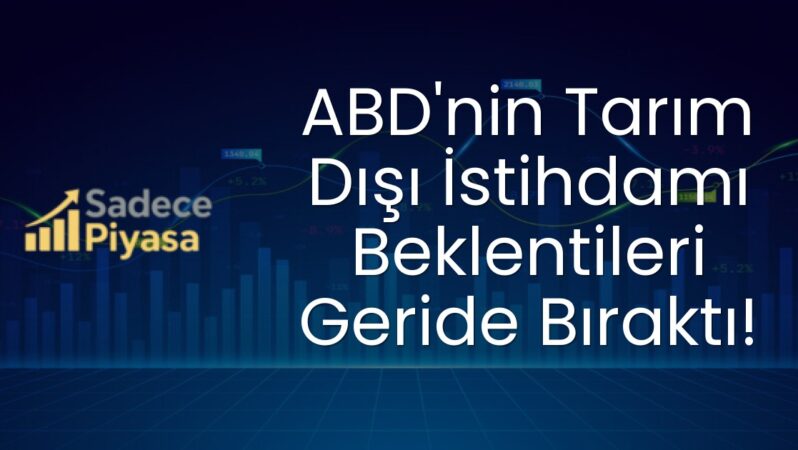 ABD’nin Tarım Dışı İstihdamı Beklentileri Geride Bıraktı!