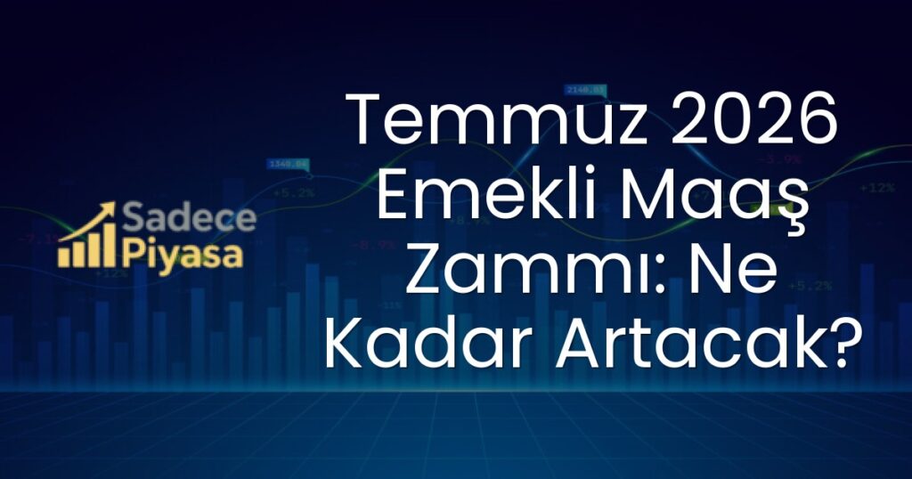 Temmuz 2026 Emekli Maaş Zammı