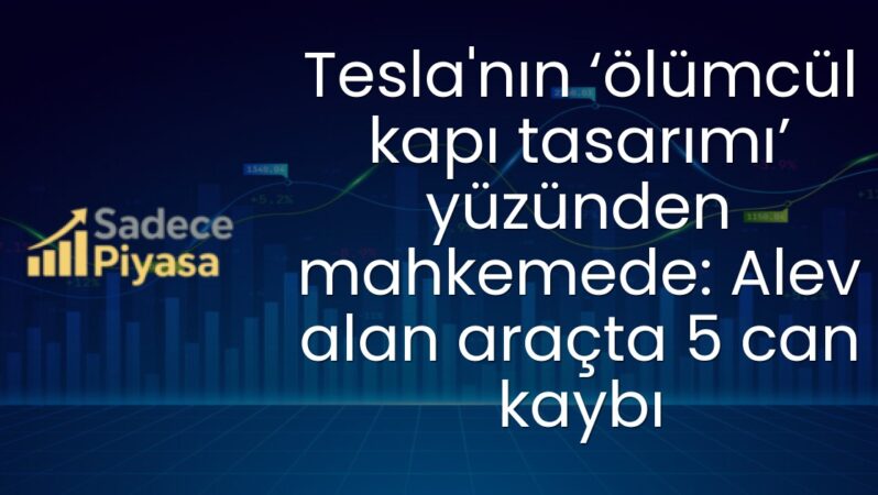 Tesla’nın ‘ölümcül kapı tasarımı’ yüzünden mahkemede: Alev alan araçta 5 can kaybı