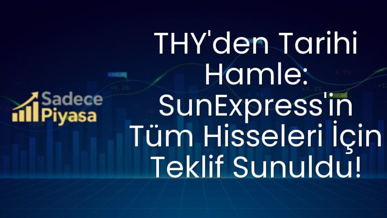 THY’den Tarihi Hamle: SunExpress’in Tüm Hisseleri İçin Teklif Sunuldu!