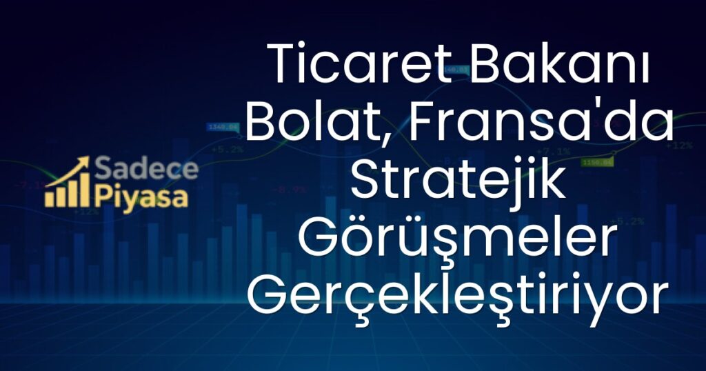 Ticaret Bakanı Bolat