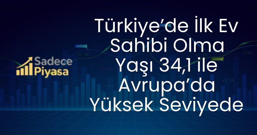 Türkiye ev sahibi olma yaşı