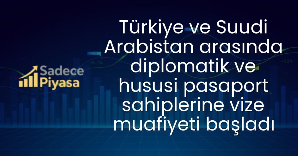 Türkiye-Suudi Arabistan vize muafiyeti
