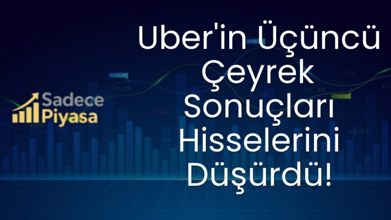 Uber’in Üçüncü Çeyrek Sonuçları Hisselerini Düşürdü!