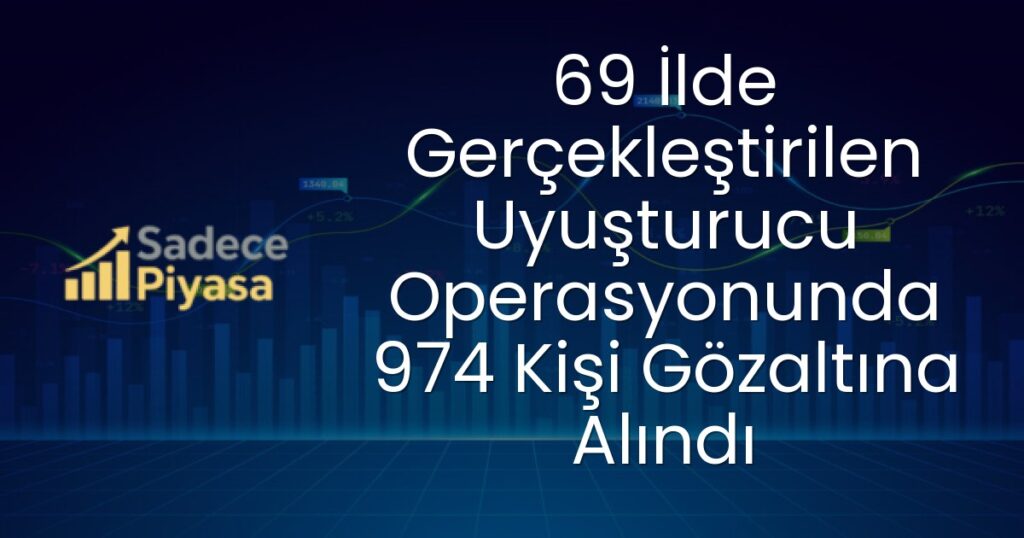 uyuşturucu operasyonu