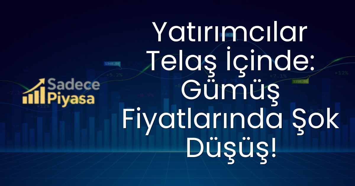 Yatırımcılar Telaş İçinde: Gümüş Fiyatlarında Şok Düşüş!