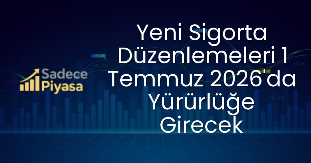 Yeni Sigorta Düzenlemeleri